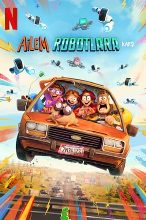 Ailem Robotlara Karşı – The Mitchells vs. the Machines izle