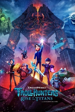 Trol Avcıları: Titanlar Yükseliyor – Trollhunters: Rise of the Titans izle